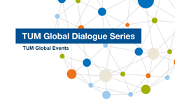 Keyvisual of the TUM Global Dialogue Series